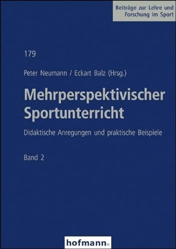 Mehrperspektivischer Sportunterricht Band 2: Didaktische Anregungen und praktische Beispiele (Beiträge zur Lehre und Forschung im Sport) von Hofmann GmbH & Co. KG